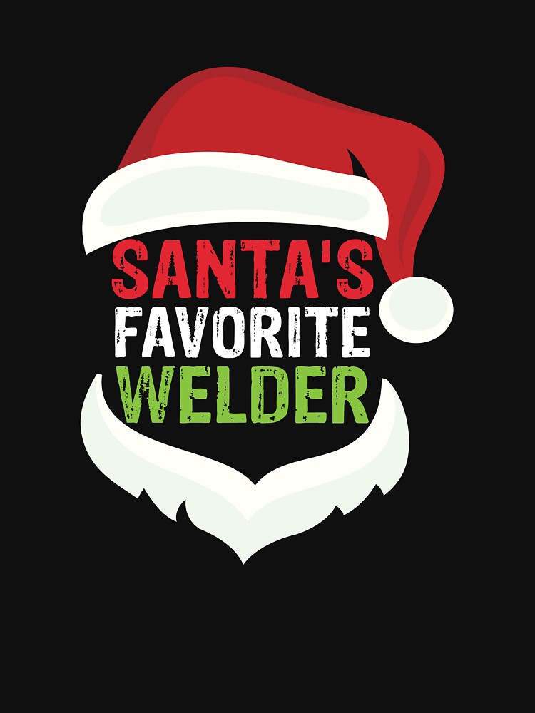 Santa's favorite welder Funny Welder Club by patroart