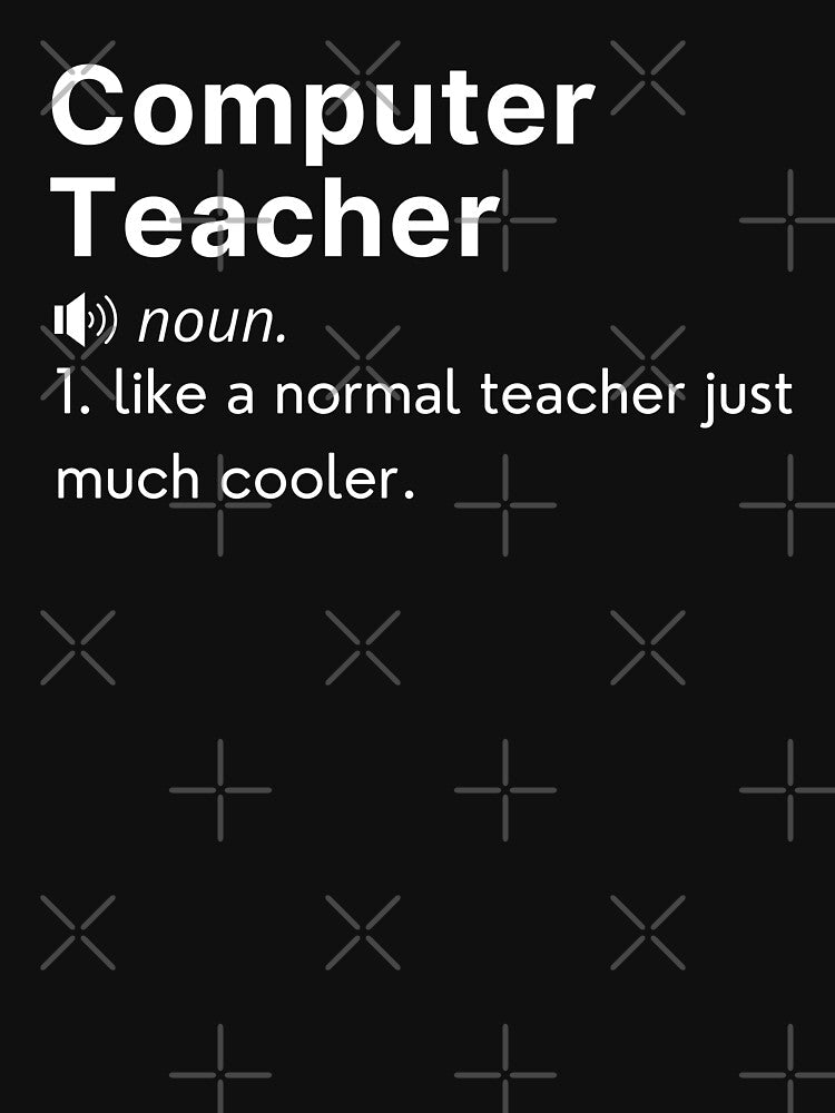 Computer Teacher Funny Definition by 24FAHSION