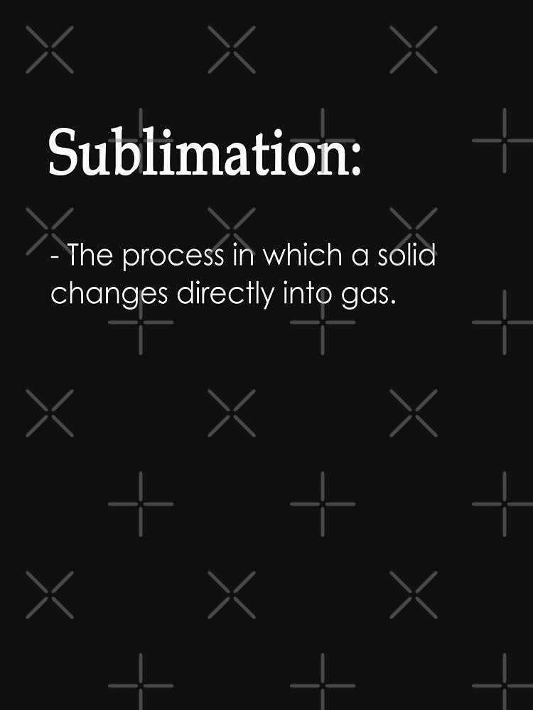 Funny Sublimation Definition by Hamadax