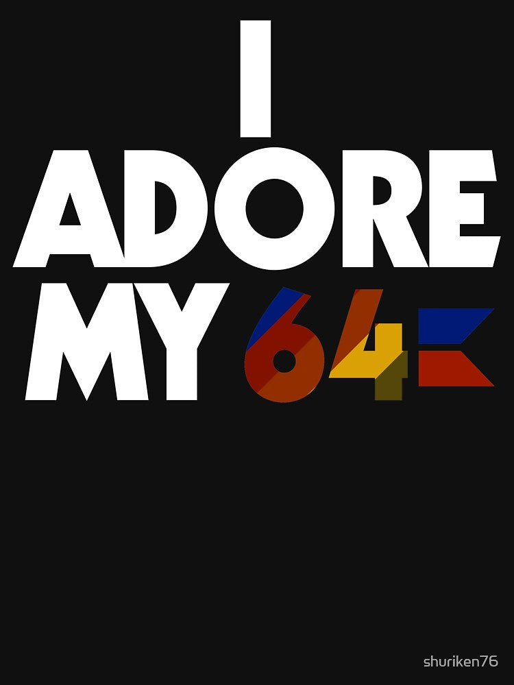 I Adore My 64 by shuriken76 Unisex