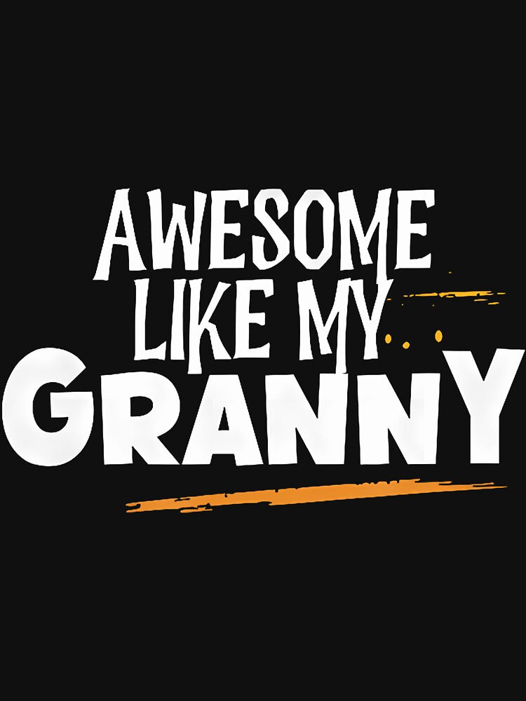 Awesome Like My Granny by godzillabro