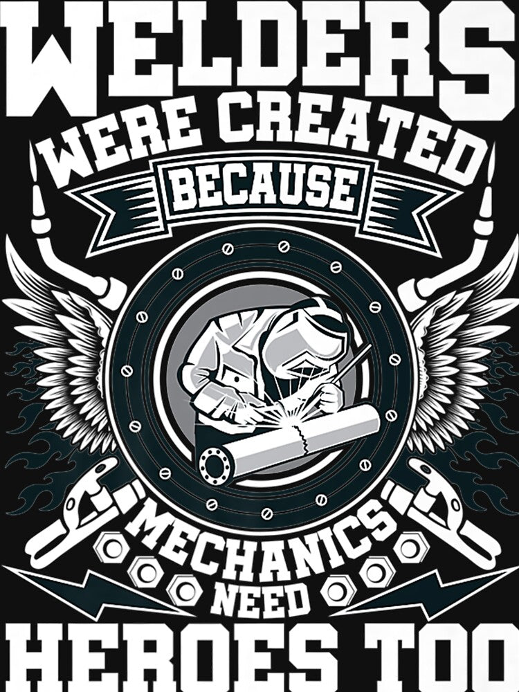 Welder Were Created Because Mechanics Need Heroes Too by GeniusDesignArt