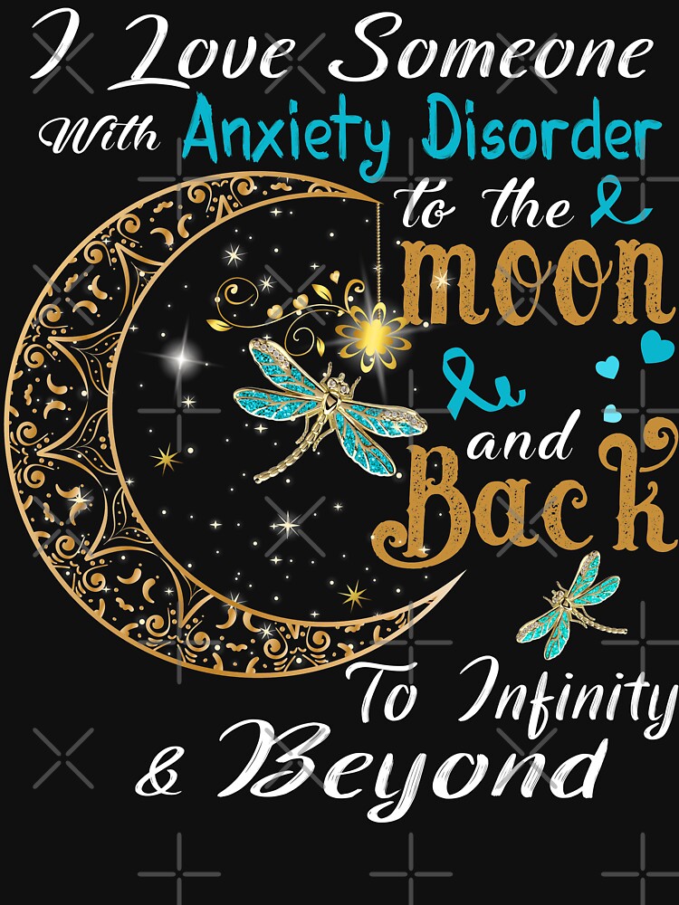 I Love Someone With Anxiety Disorder To The Moon And Back by Adropine
