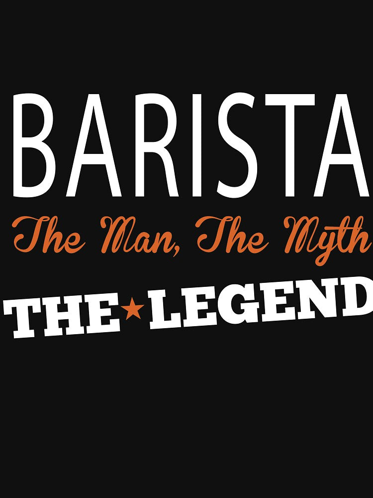 barista the man the myth the legend by johnny99987