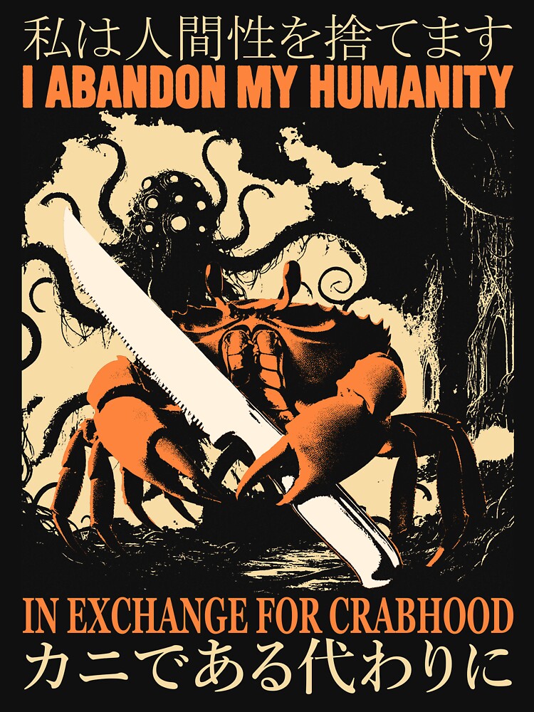 I Abandon My Humanity Crab by VintageMedatsu Unisex