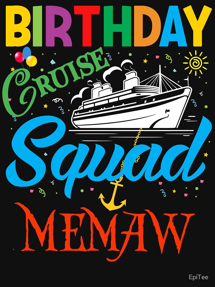 BIRTHDAY CRUISE SQUAD MEMAW by EpiTee