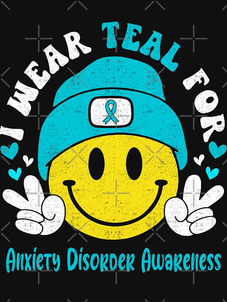 I Wear Teal For Anxiety Disorder Awareness, Anxiety Disorder Awareness Month by KatMercerr