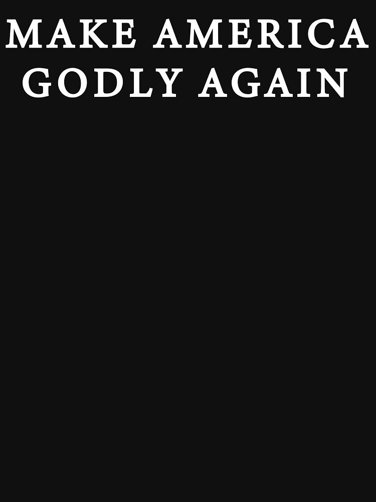 Make America Godly Again by RM2017 Unisex