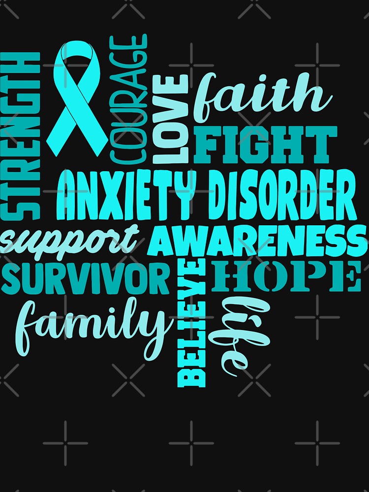 Anxiety Disorder Awareness - Strength Courage Faith Hope Love Fight Support Survivor Family Life Believe by Hilten