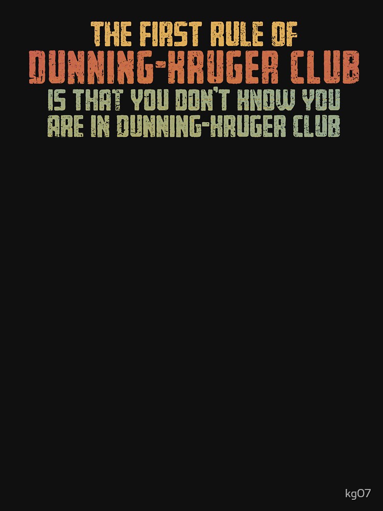 Dunning-Kruger Club by kg07 Unisex