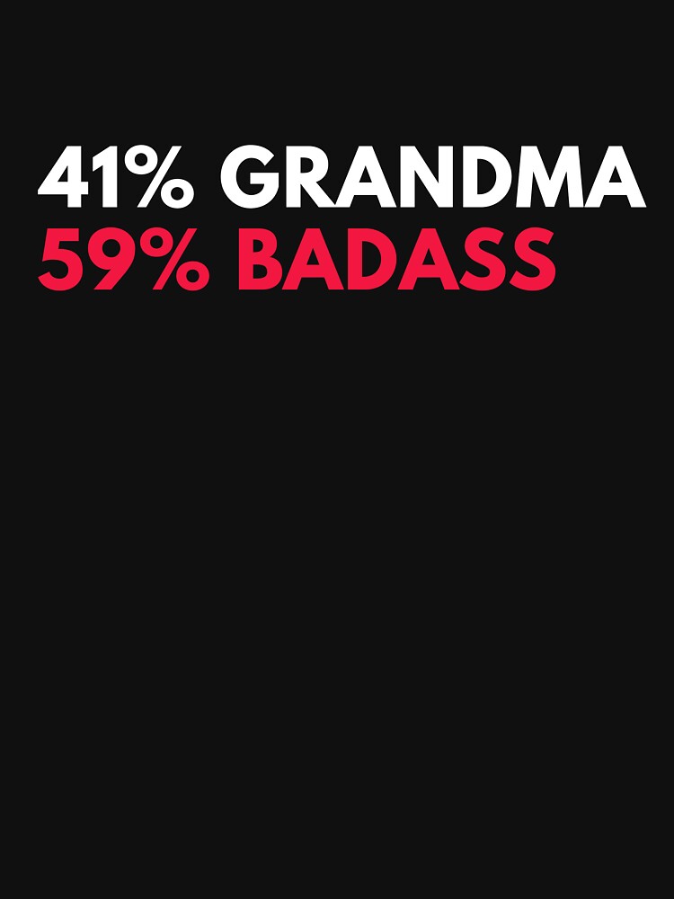 Cool Grandma Quote Badass Funny by sillyquestions