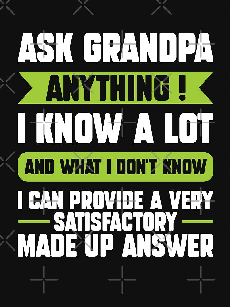 Ask Grandpa Anything I know A Lot by InkonoStore
