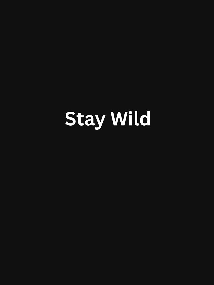 Stay wild by Kaisticky