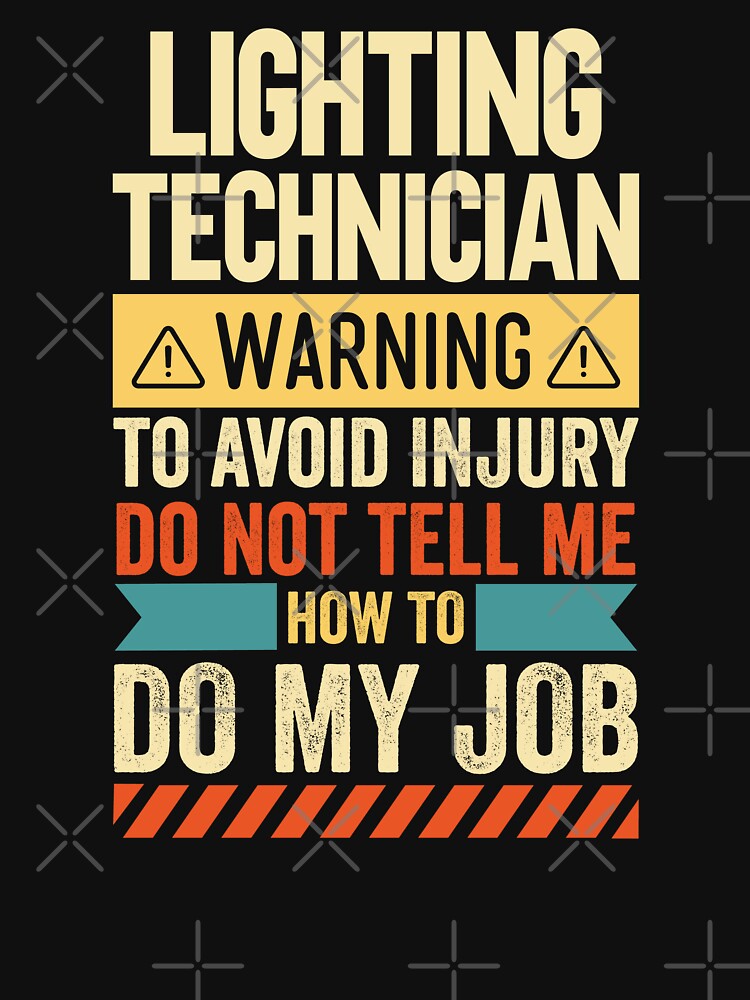 Lighting Technician Warning by wittyshop Unisex