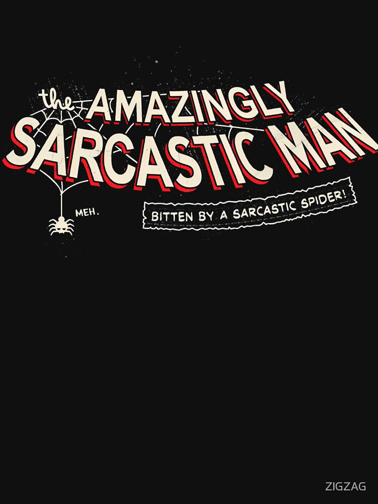 The Amazingly Sarcastic Man by ZlGZAG Unisex