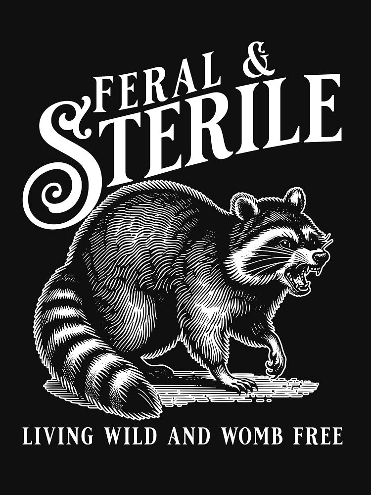 Feral & Sterile Living Wild And Womb Free by Ariana De Amicis
