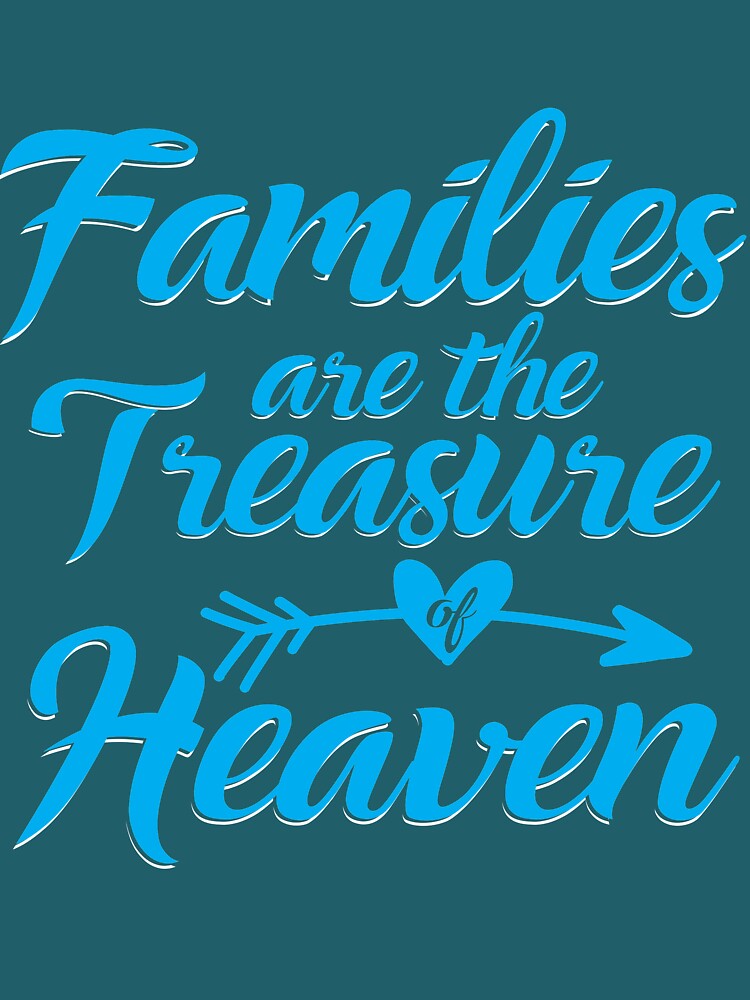 Families are the treasure of heaven by mmos