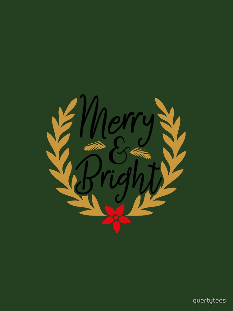 Merry and Bright by quertytees