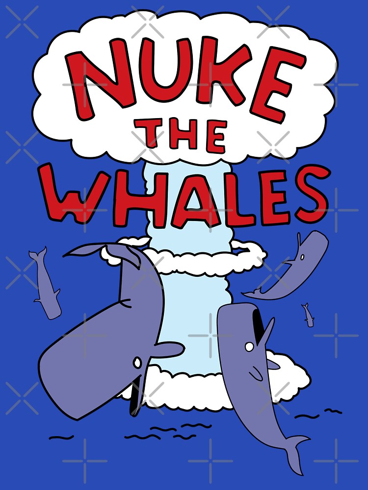 Nuke the Whales by McPod Unisex