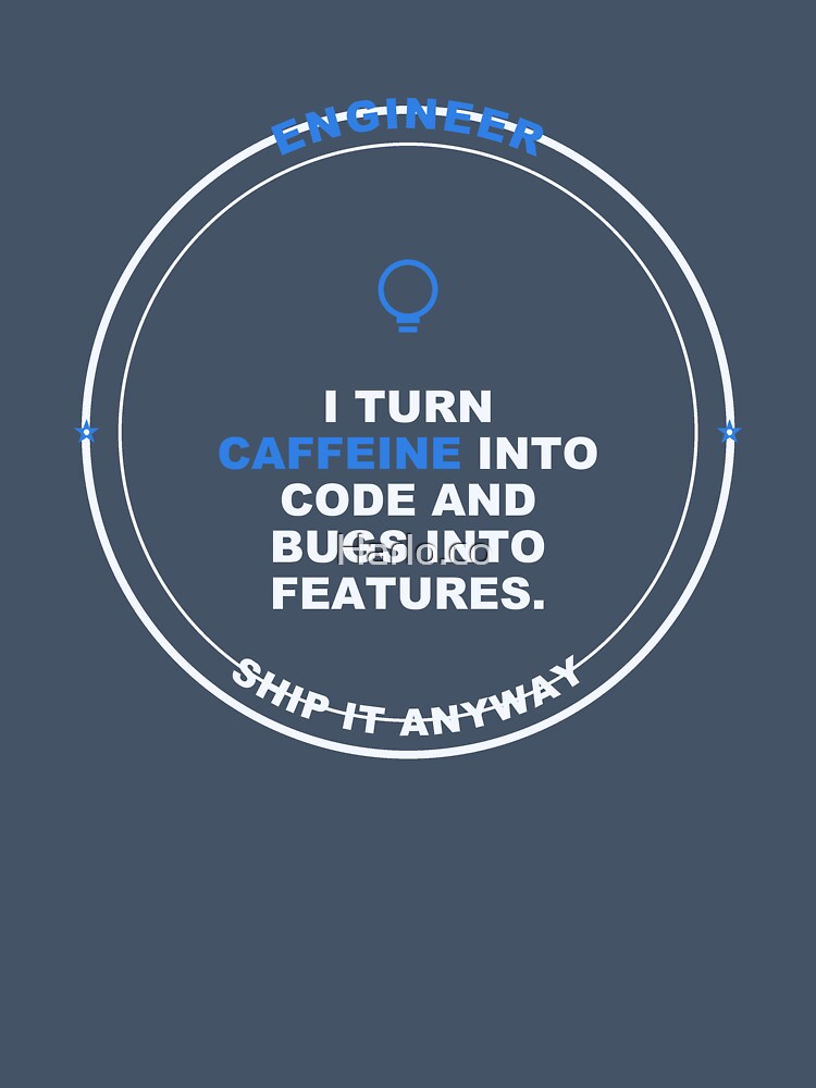 Engineer Caffeine Into Code - Gift by Harlo.co