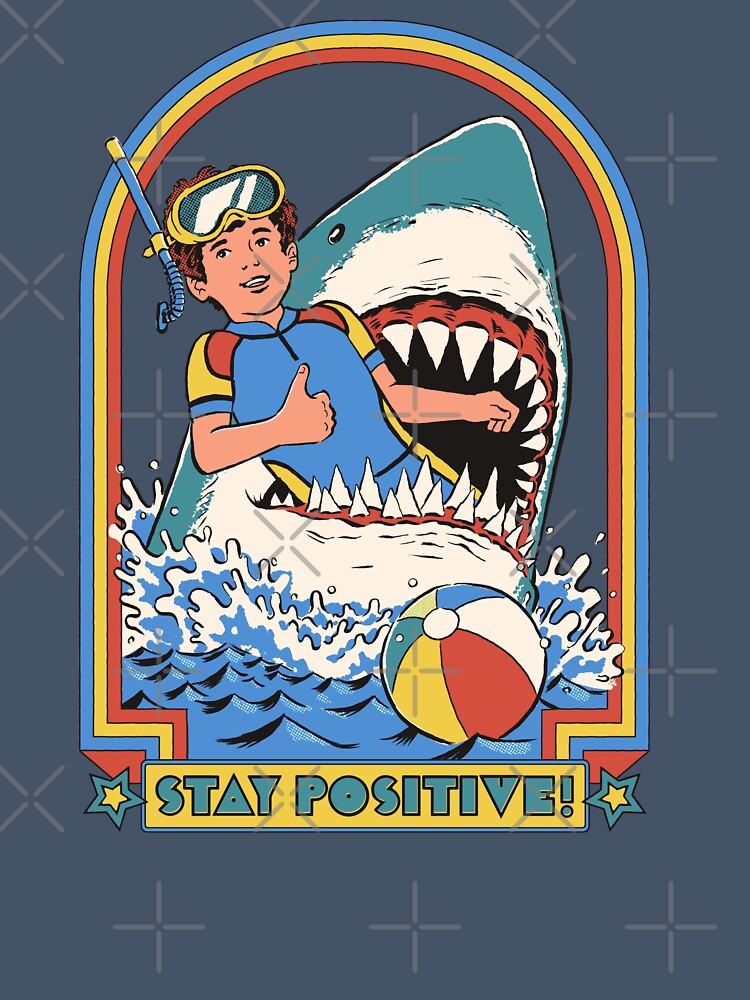 Stay Positive by Steven Rhodes Unisex