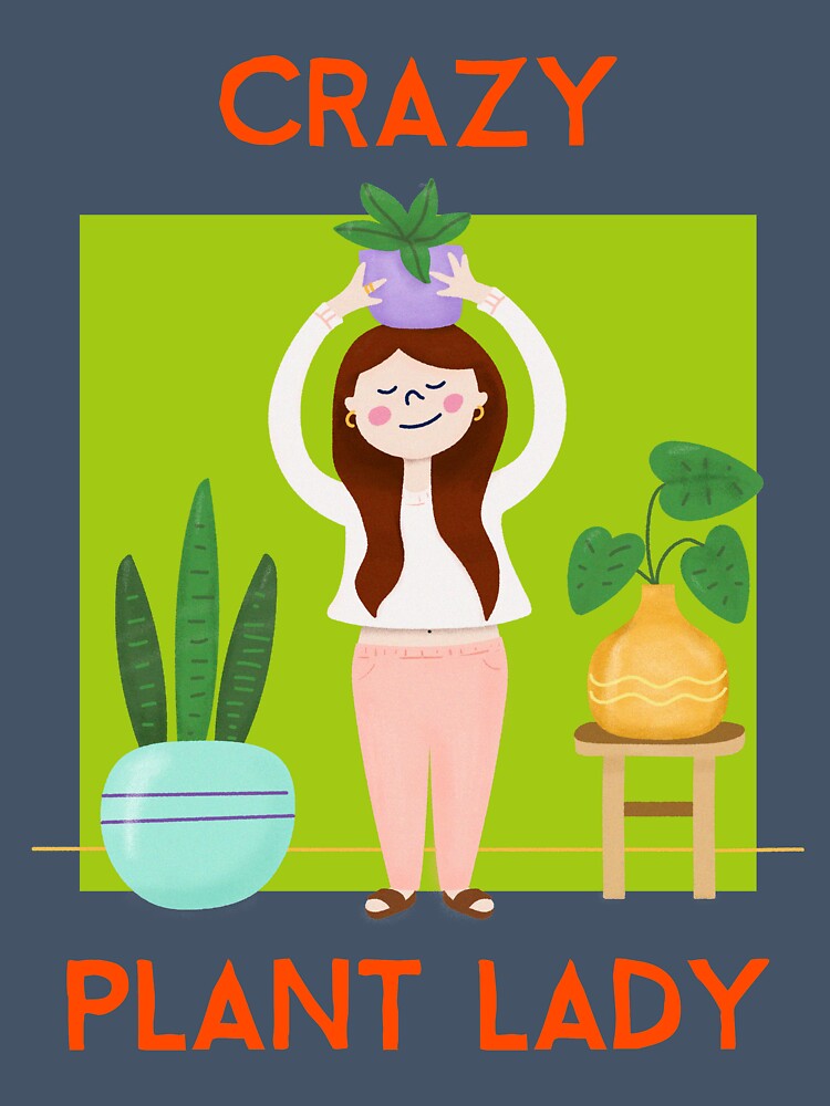 Crazy plant lady by AV  Designs