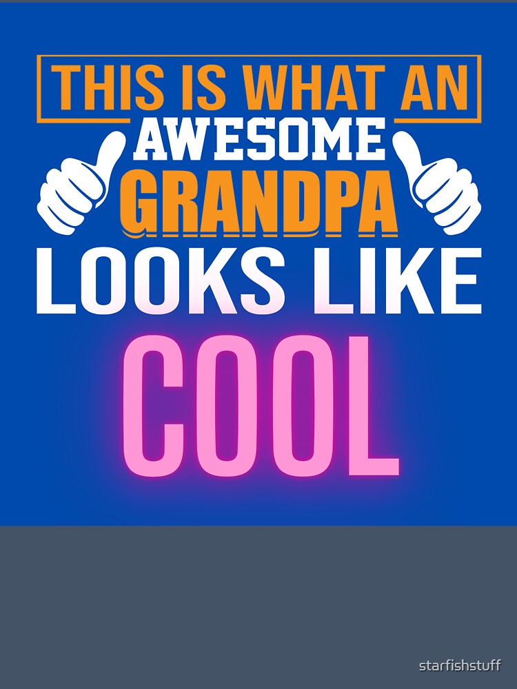 OUR  AWESOME GRAND FATHER by starfishstuff