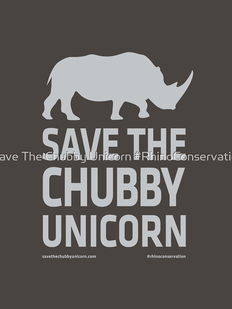 Save The Chubby Unicorn - Grey by Save The Chubby Unicorn #RhinoConservation Unisex