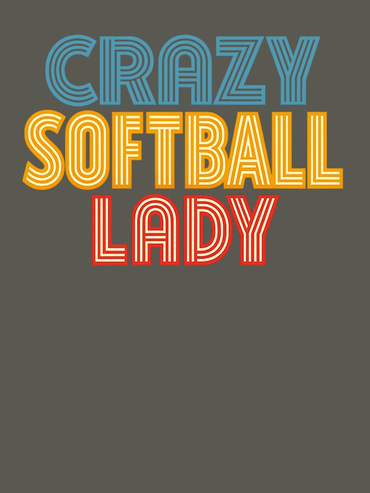 Crazy Softball Lady Retro Softball Mom Humor Player Fan Vintage Softball Typography Graphic by Azulinyo