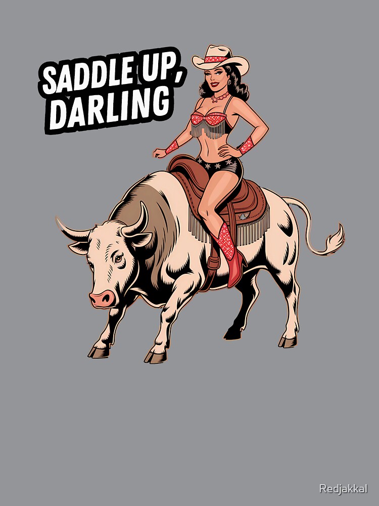Saddle Up Darling – Retro Pinup Cowgirl Motivational Western by Redjakkal
