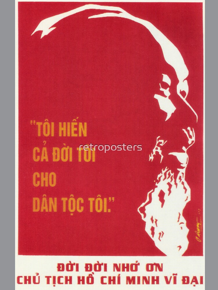 "I Give My Whole Life To My People" Old Vietnam Ho Chi Minh by retroposters Unisex