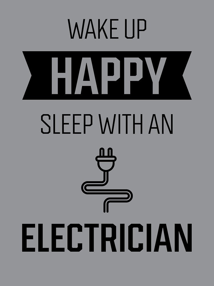 Wake Up Happy Sleep With An Electrician - Electrician Cool Job Gift by DiogoCalheiros