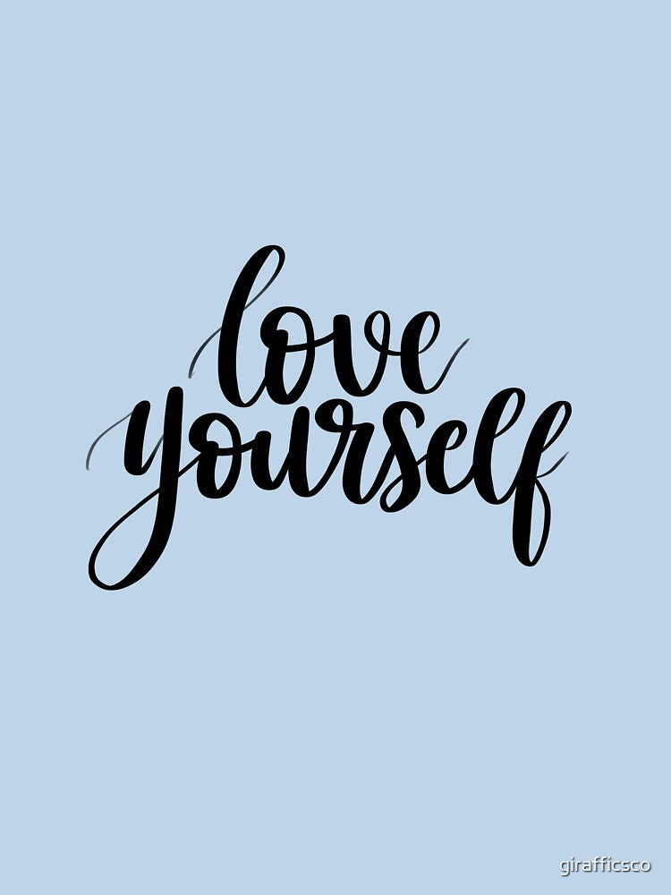 Love Yourself Calligraphy Lettering by girafficsco