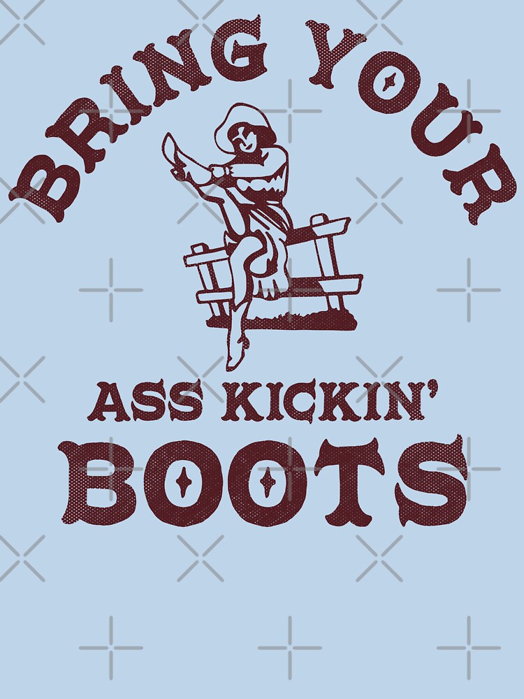 Bring Your Ass Kickin Boots by TonySpencer