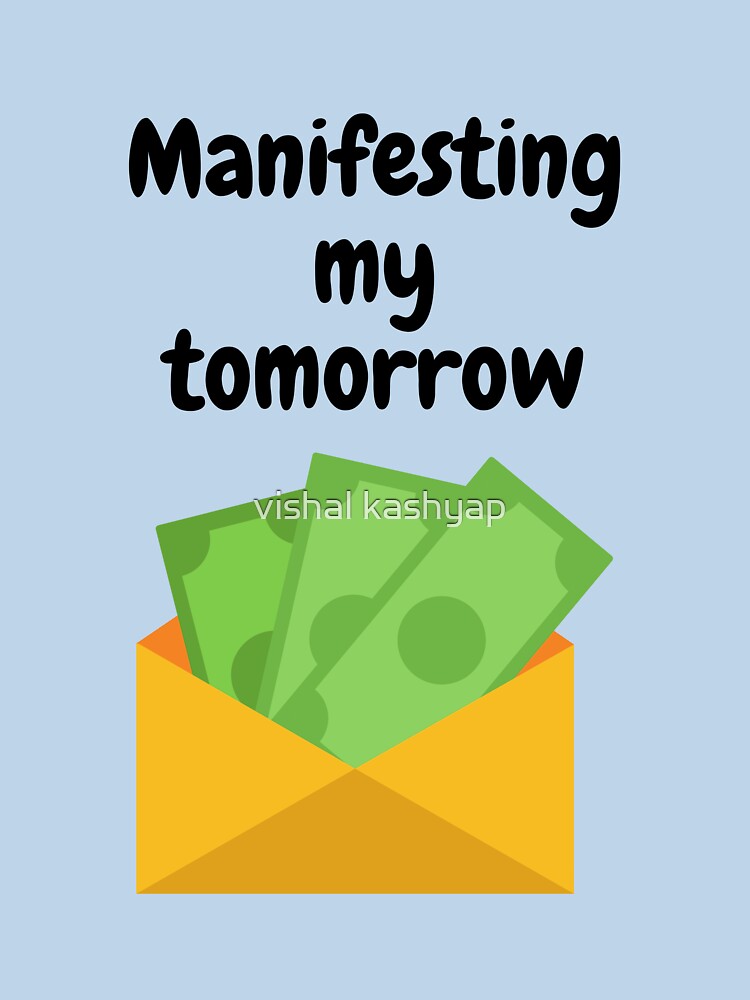 Manifesting my tomorrow by vishal kashyap