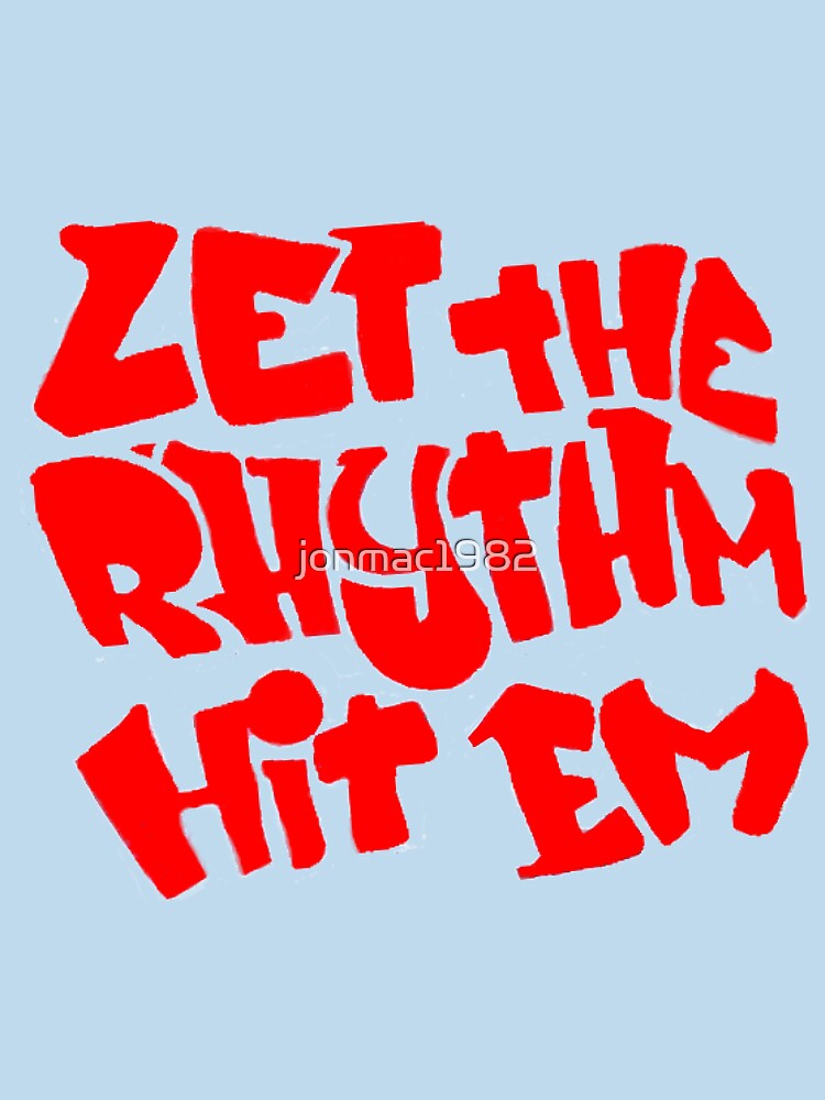 let the rhythm hit em by jonmac1982 Unisex