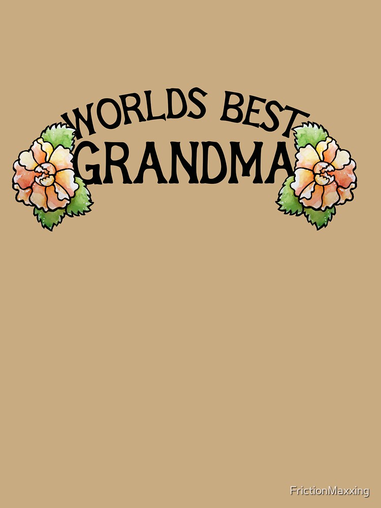 Worlds best Grandma by FrictionMaxxing