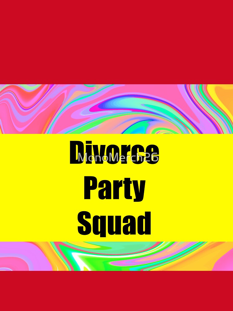 divorce party squad by MonoMerch26