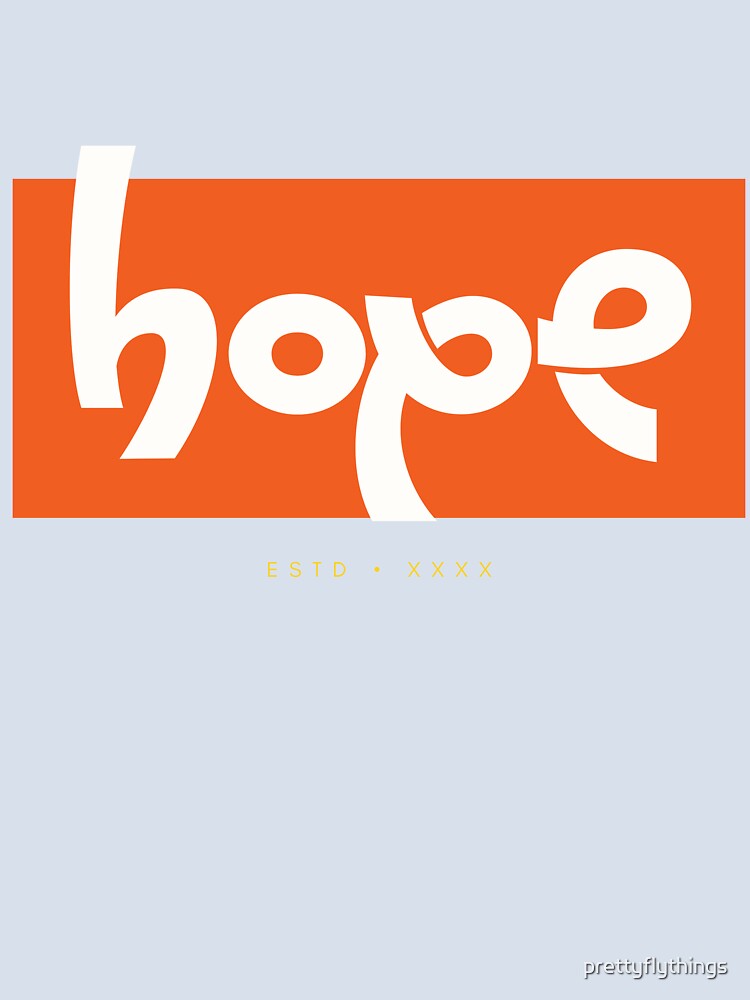 HOPE by prettyflythings Unisex