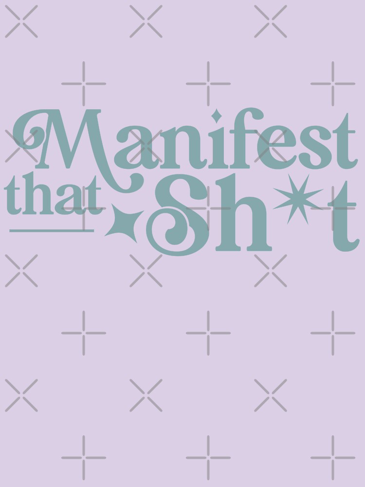Manifest That Sh*t by Yapi Art Studio