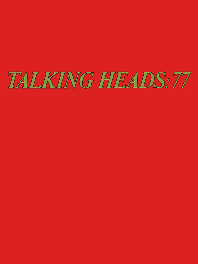 Talking Heads 77 by Saving Grace Records Unisex
