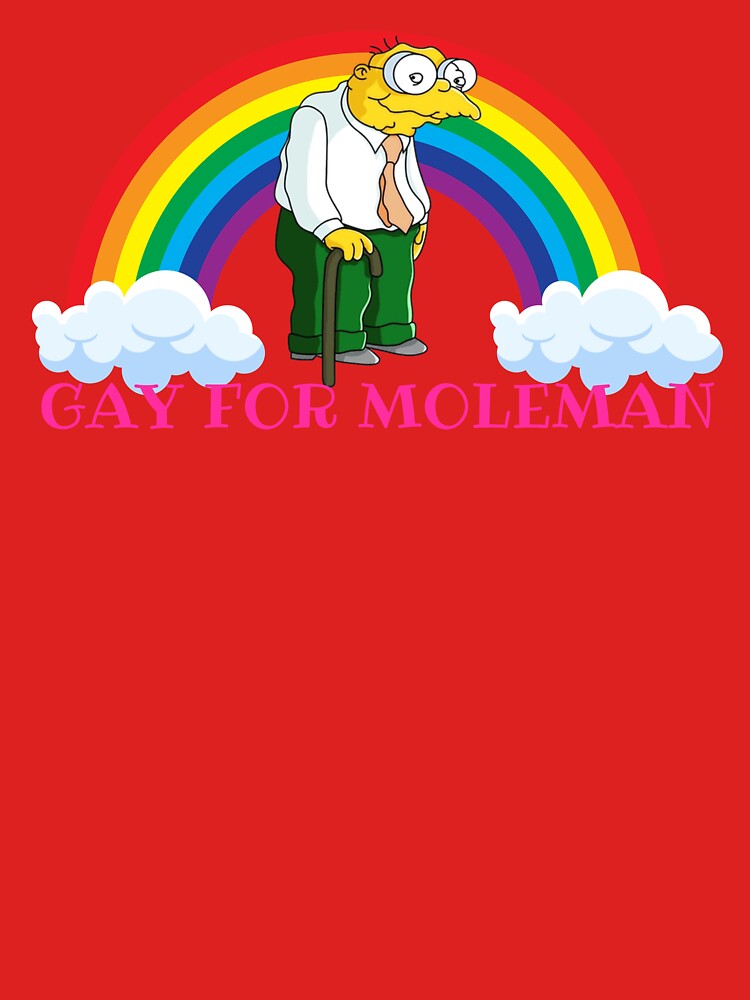 Gay for Moleman by UNK-Fatigues Unisex