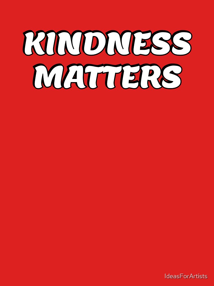 Kindness matters - be kind kids by Inspirationmotivation