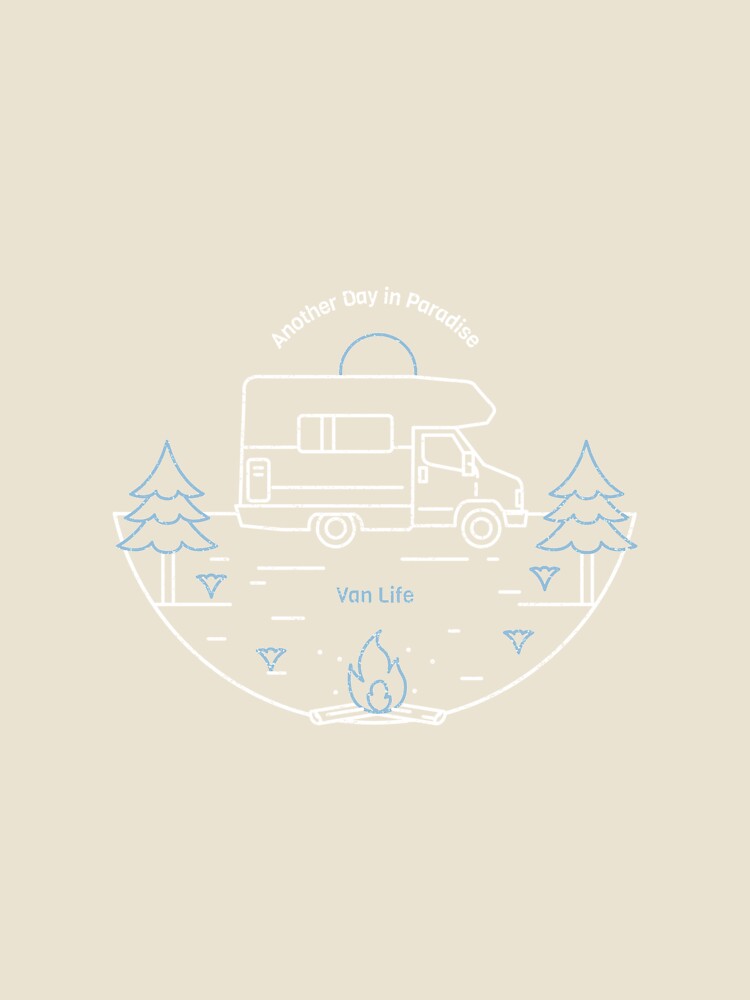 Another Day in Paradise Van Life Tree Forest Campfire by Rene-Greff