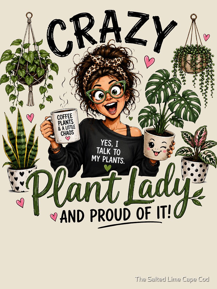 Crazy Plant Lady and Proud of It | Funny Plant Lover Gift | Plant Mom Design | Houseplant Lover | Coffee Plants and Chaos by The Salted Lime Cape Cod