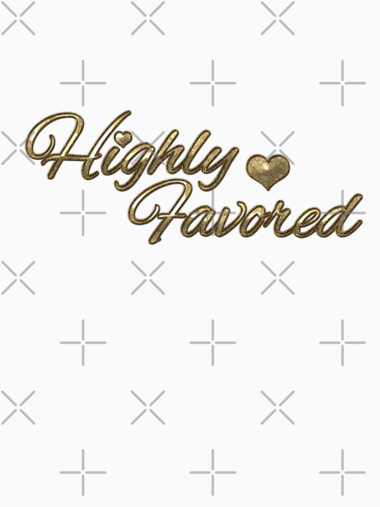 Highly Favored, Trending by Nyome Afrique Art & Designs Unisex