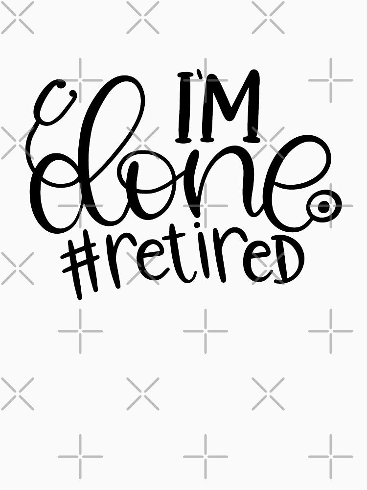 I am Done #Retired by Miaramar