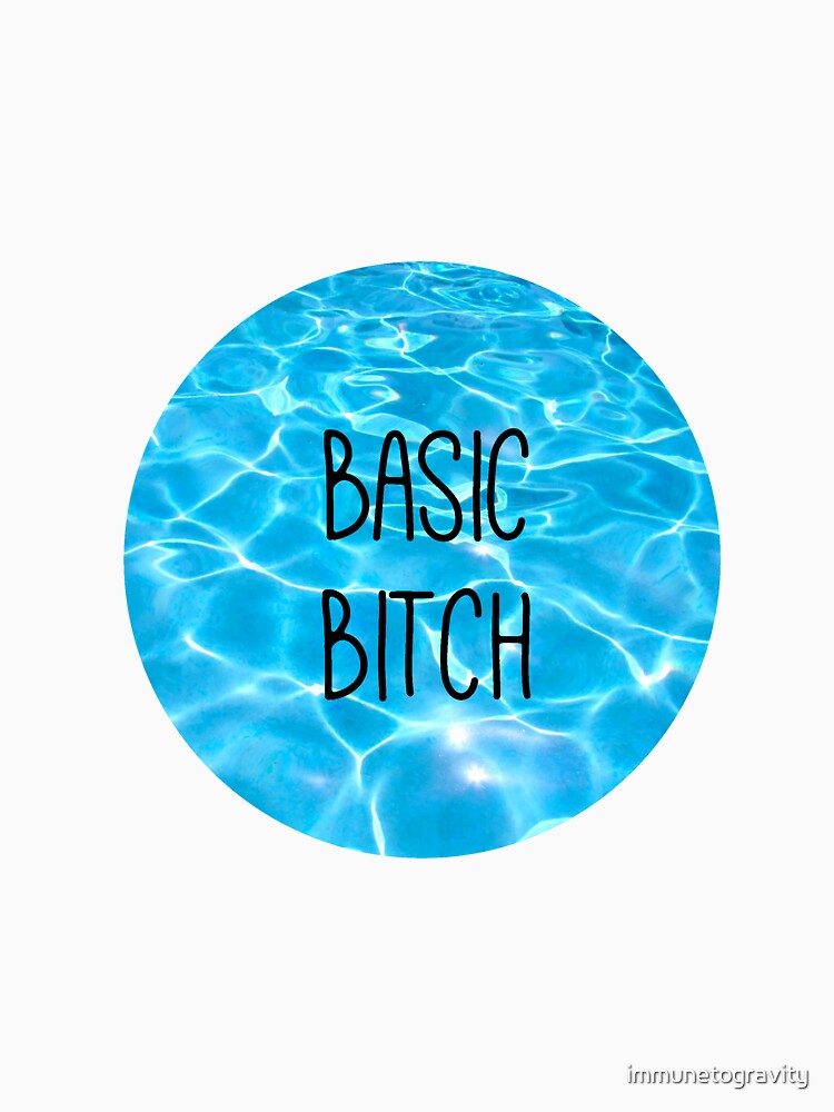 basic b*tch by immunetogravity Unisex