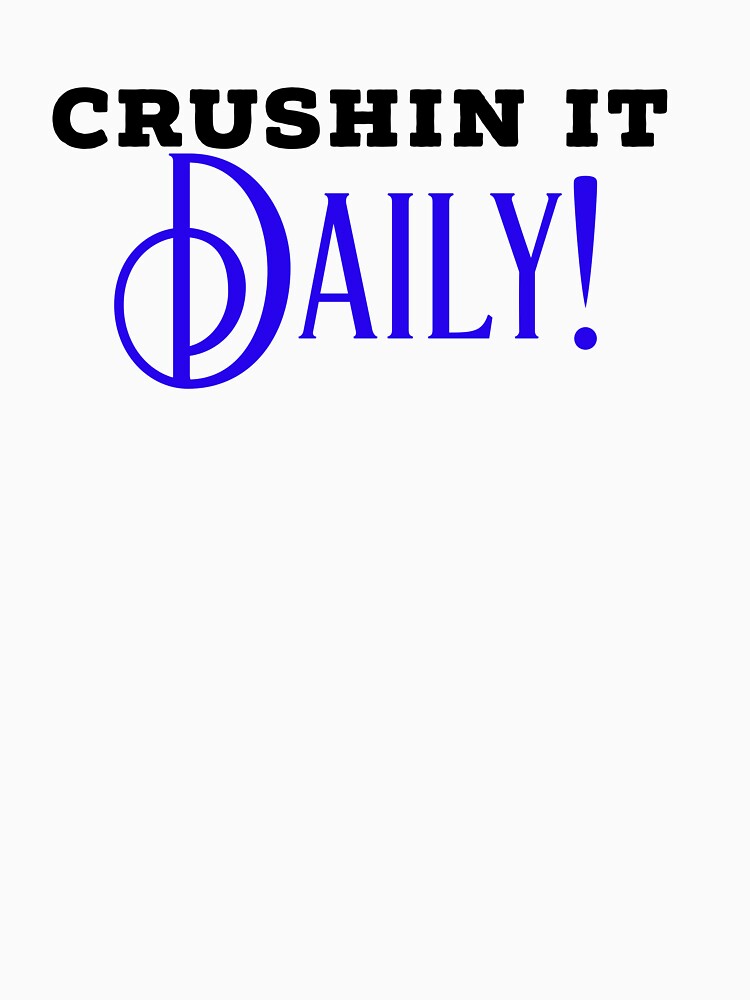 Crushing it daily by JodysCreations Unisex