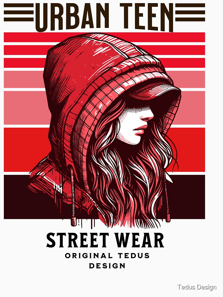 Fashion Statement of the Street: Urban Teen Street Wear by Tedus Design Unisex
